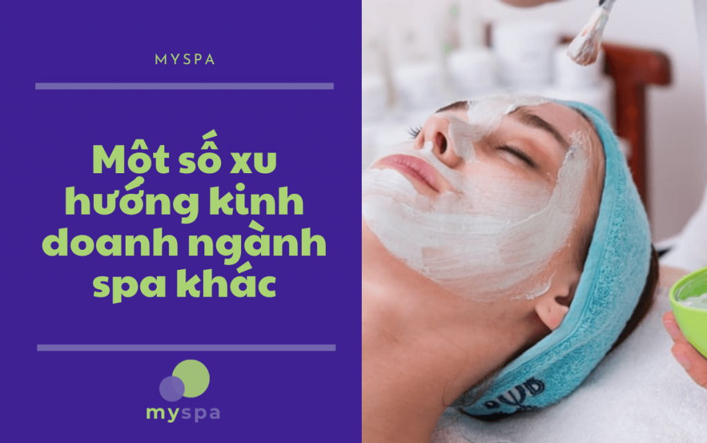 Một số xu hướng kinh doanh ngành spa khác