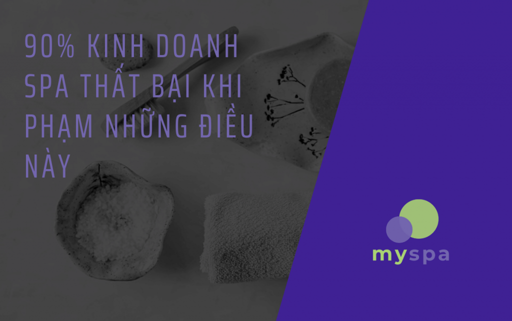 90% kinh doanh Spa thất bại khi phạm những điều này