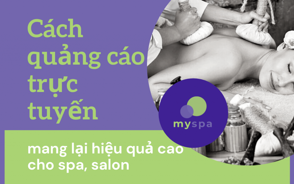 Cách quảng cáo trực tuyến mang lại hiệu quả cao cho spa, salon