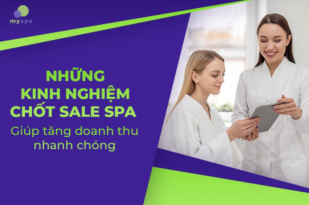 Những kinh nghiệm chốt sale spa giúp tăng doanh thu nhanh chóng