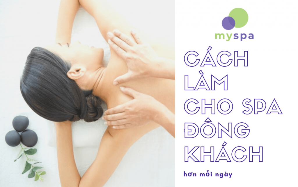 Cách làm cho spa thu hút khách hàng tìm đến