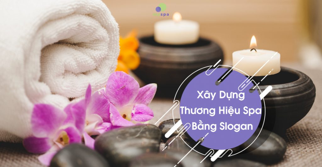 Xây dựng thương hiệu spa, salon bằng slogan