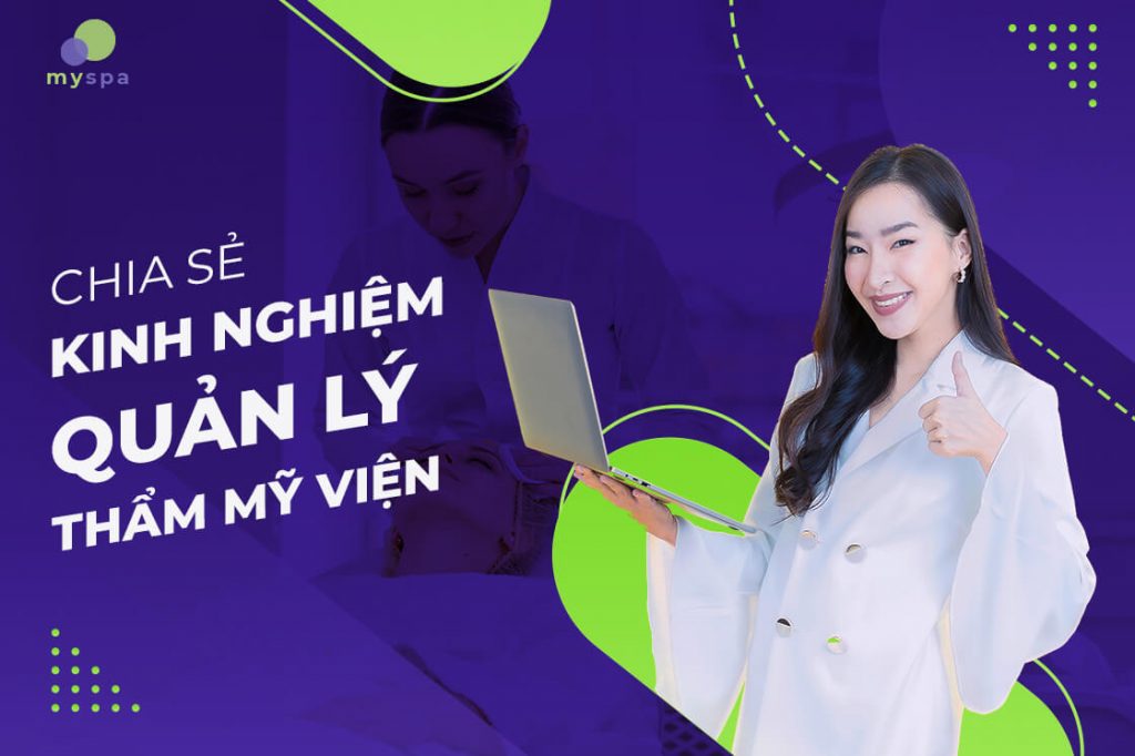 Chia Sẻ Kinh Nghiệm Quản Lý Thẩm Mỹ Viện