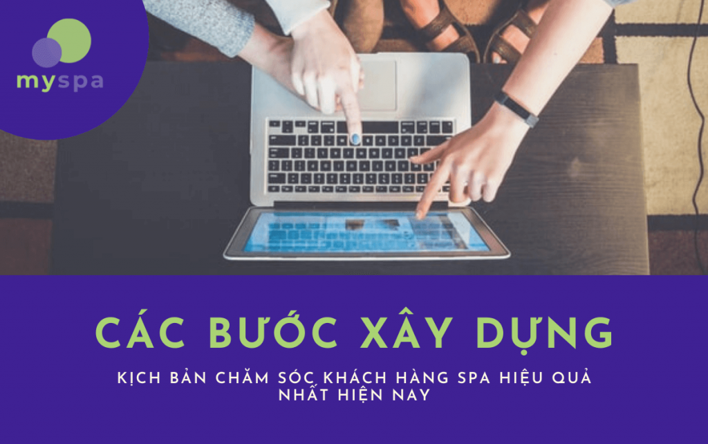 Các bước xây dựng kịch bản chăm sóc khách hàng spa hiệu quả nhất hiện nay