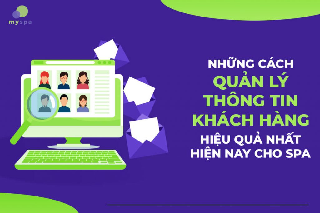 Những cách quản lý thông tin khách hàng hiệu quả nhất hiện nay cho spa