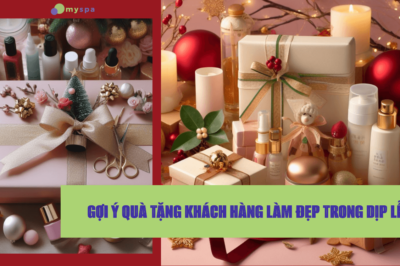 Gợi Ý Quà Tặng Khách Hàng Đến Làm Đẹp tại Spa Trong Dịp Lễ