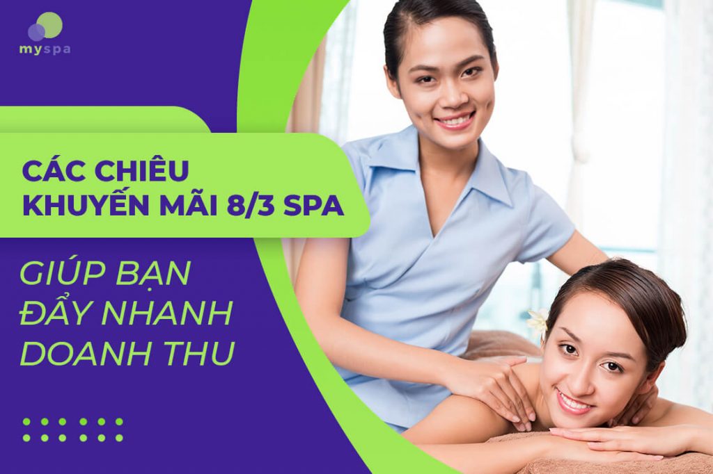 Các chiêu khuyến mãi 8/3 spa giúp bạn đẩy mạnh doanh thu