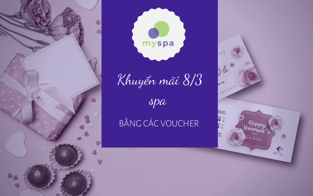 Khuyến mãi 8/3 spa bằng các voucher 