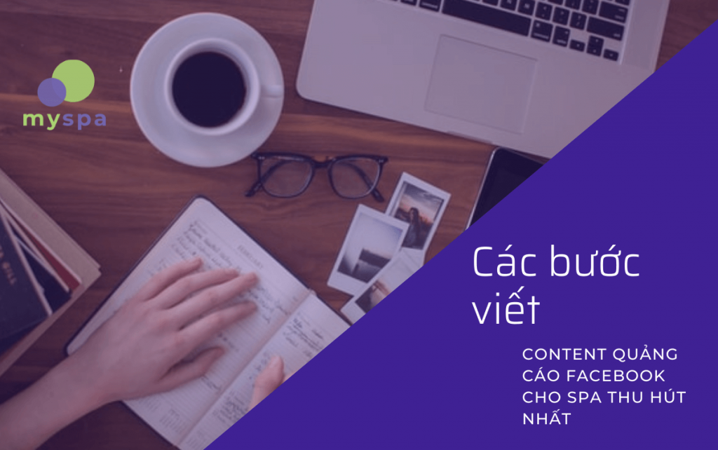 Các bước viết content quảng cáo Facebook cho spa thu hút nhất