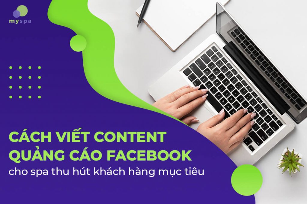 Cách viết content quảng cáo facebook cho spa thu hút khách hàng mục tiêu