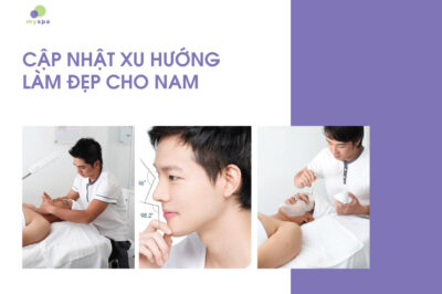 Cập Nhật Xu Hướng Làm Đẹp Cho Nam