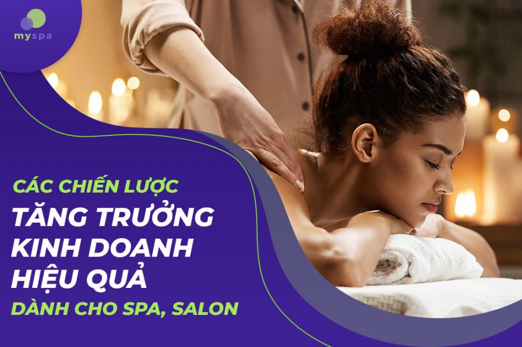 Các chiến lược tăng trưởng kinh doanh hiệu quả dành cho spa, salon