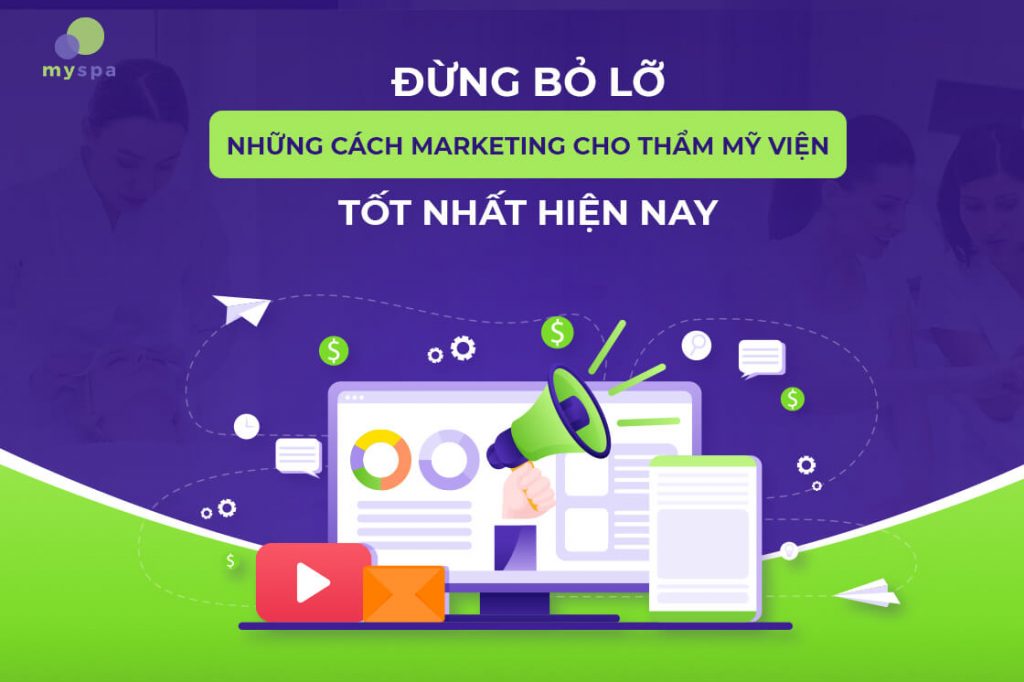 Đừng bỏ lỡ những cách marketing  thẩm mỹ viện tốt nhất hiện nay