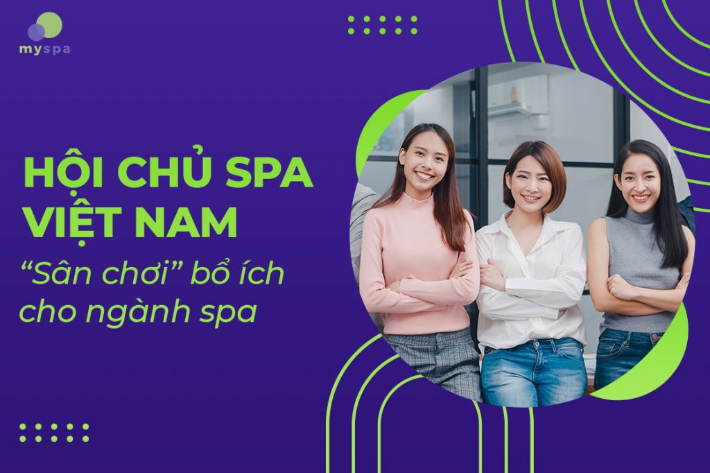 Hội chủ spa Việt Nam mang lại những giá trị gì?