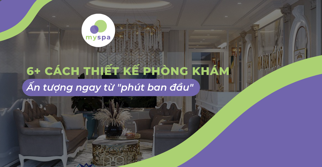 6 phong cách thiết kế phòng khám điển hình