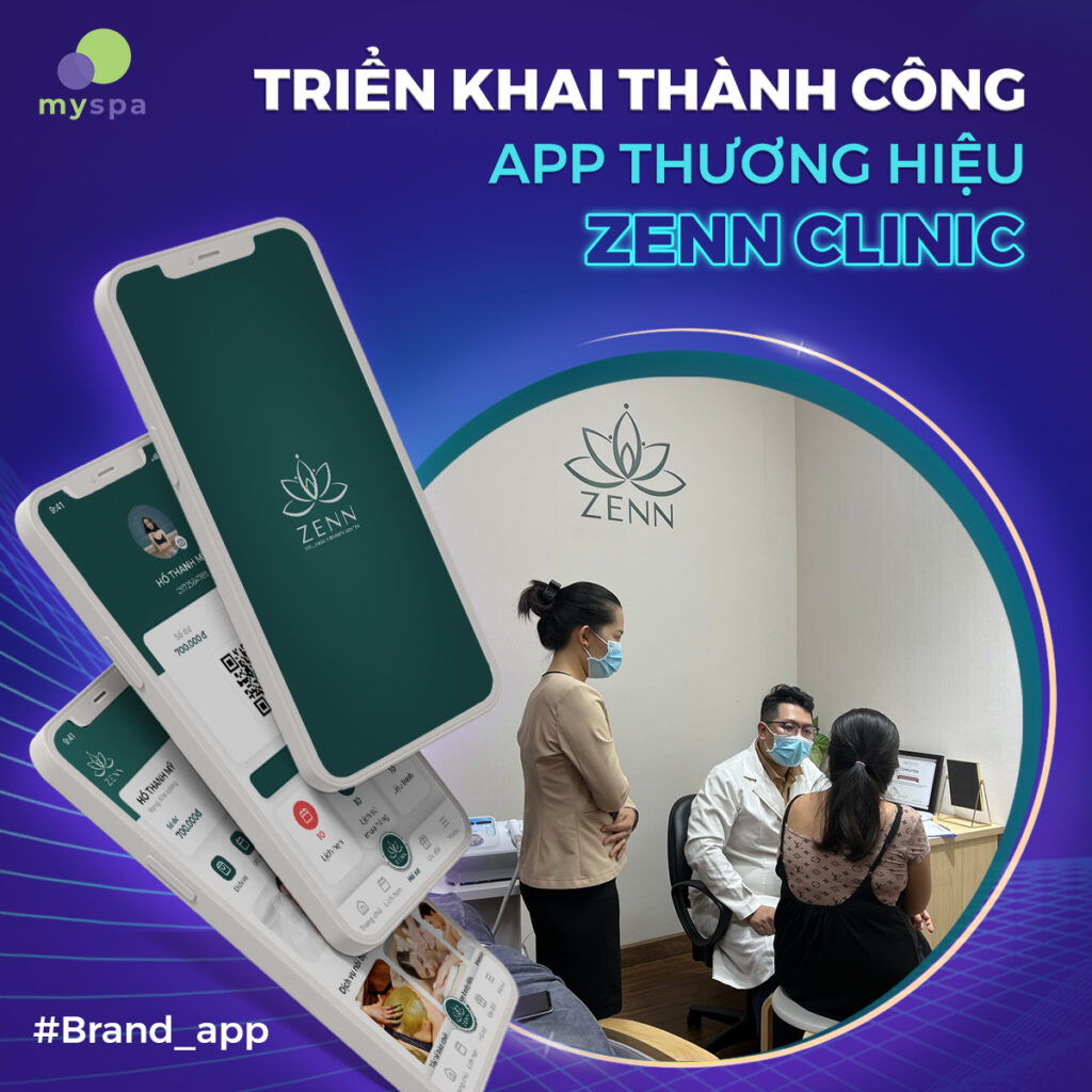 Zenn Clinic tin chọn giải pháp phần mềm quản lý và thiết kế app thương hiệu từ Myspa