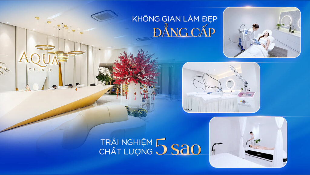 Aqua Clinic địa chỉ làm đẹp uy tín