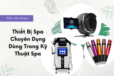 16 Máy móc thiết bị spa chuyên dụng mà spa không thể thiếu