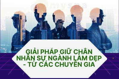 Bí quyết “giữ chân” nhân sự ngành làm đẹp từ các chuyên gia trên thế giới