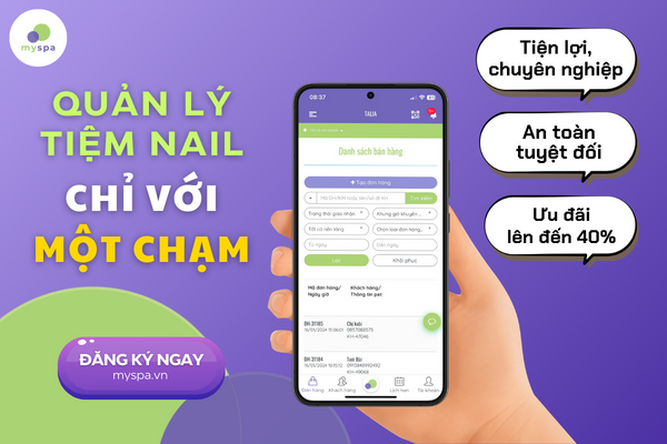 Myspa - Phần mềm quản lý không thể thiếu cho tiệm nail, spa, TMV, v.v.