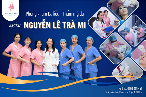 Phòng khám Da liễu - Thẩm mỹ da BSCKII Nguyễn Lê Trà Mi - Địa điểm làm đẹp đáng tin cậy tại Quận 3