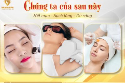 Vania Spa – Nơi sắc đẹp hoàn hảo bắt đầu với công nghệ hiện đại