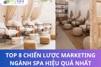 TOP 8 CHIẾN LƯỢC MARKETING NGÀNH SPA HIỆU QUẢ NHẤT