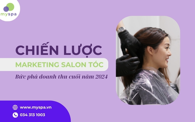 Chiến lược marketing salon tóc cuối năm 2024