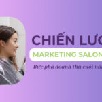 Marketing salon tóc bức phá doanh thu cuối năm 2024