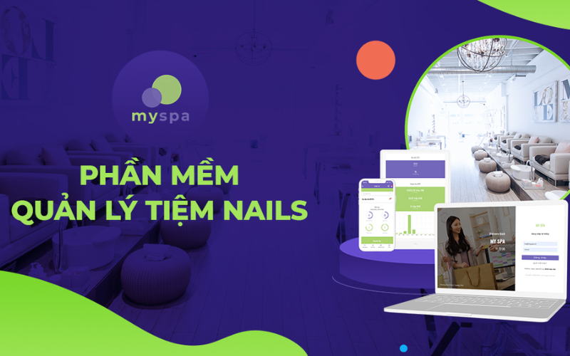 Phần mềm quản lý tiệm nails chuyên nghiệp dễ sử dụng