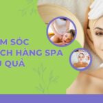 Phương thức chăm sóc khách hàng spa hiệu quả