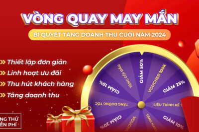 Vòng quay may mắn – Tips tăng tương tác và doanh số cuối năm