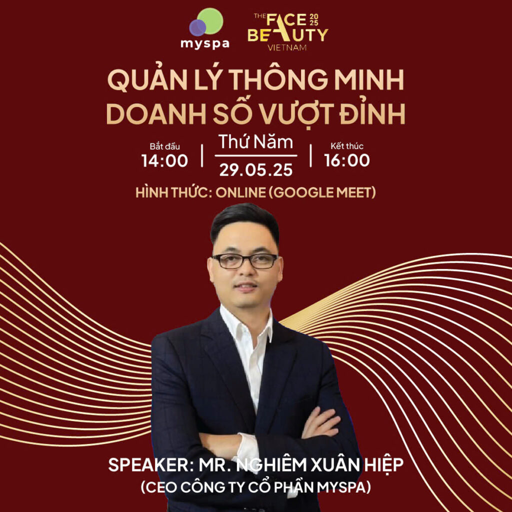 Workshop Online trao đổi với Mr. Nghiêm Xuân Hiệp - CEO, Myspa cùng chủ đề "Quản lý thông minh, Doanh số vượt đỉnh"